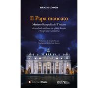 Il papa mancato. Mariano Rampolla del Tindaro, il cardinale siciliano che ...