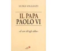 Il papa Paolo VI. «Il cor ch'egli ebbe»