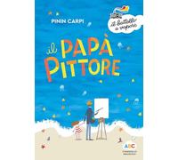 Il papà pittore. Ediz. a colori