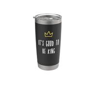 Il papà più ironico Good To Be King Bicchiere termico in acciaio inox doppia parete