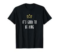 Il papà più ironico Good To Be King Maglietta