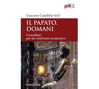 Il papato domani. Contributi per un confronto ecumenico