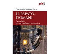 Il papato domani. Contributi per un confronto ecumenico
