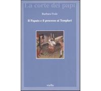 Il papato e il processo ai Templari. L'inedita assoluzione di Chinon alla ...