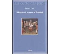 Il papato e il processo ai Templari. L'inedita assoluzione di Chinon alla luce della Diplomatica pontificia