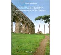 Il Papato e l'Approvigionamento Idrico e Alimentare di Roma tra la Tarda Antichi