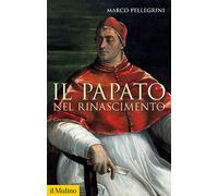 Il papato nel Rinascimento