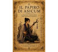 IL PAPIRO DI ASICUM: IL TRATTATO PERDUTO DELLE ONDE METAMPSICOSINOIDALI - Sui processi di risonanza ed espansione dell’essere