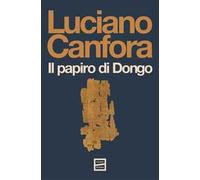 Il papiro di Dongo. Nuova ediz.