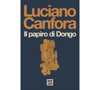 Il papiro di Dongo. Nuova ediz.