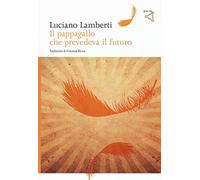 Il pappagallo che prevedeva il futuro
