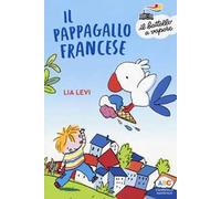 Il pappagallo francese. Ediz. a colori