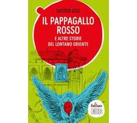 Il pappagallo rosso e altre storie del lontano Oriente