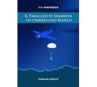 Il paracadute sembrava un ombrellino bianco
