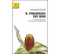 Il paradigma dei semi. Crisi agro-alimentare e reti per un'altra agricoltura