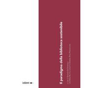 Il paradigma della biblioteca sostenibile [Paperback] Di Domenico, Giovanni; Bil