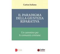 Il paradigma della giustizia riparativa. Un cammino per le comunità cristiane