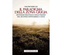Il paradigma della zona grigia. Un'analisi dell'Italia e degli italiani dal secondo dopoguerra a oggi