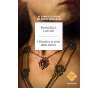 Il paradiso ai piedi delle donne. Le donne e il futuro del mondo musulmano