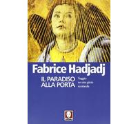 Il paradiso alla porta. Saggio su una gioia scomoda