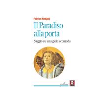 Il paradiso alla porta. Saggio su una gioia scomoda. Nuova ediz.