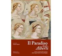 Il paradiso degli Alberti. Storia e recupero del monastero della Vergine Maria e di Santa Brigida