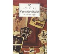 Il paradiso dei celibi. Tre racconti doppi