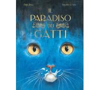Il paradiso dei gatti. Ediz. illustrata