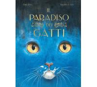 Il paradiso dei gatti. Libri per piccoli. Ediz. illustrata [Hardcover] [Sep 19,