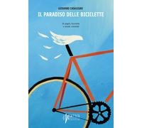 Il paradiso delle biciclette. Di angeli, biciclette e strade celestiali - ...