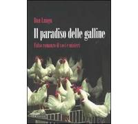 Il paradiso delle galline. Falso romanzo di voci e misteri