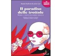 Il paradiso delle trottole. Storie e canzoni per bambini cresciuti