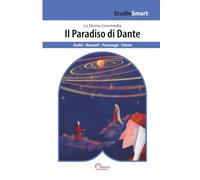 Il Paradiso di Dante: La Divina Commedia riassunta con schemi per canti e analisi dei personaggi