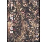 Il «Paradiso» di Tintoretto. Un concorso per palazzo Ducale. Catalogo della mostra (Parigi, 2006; Madrid, 2006; Venezia, 9 settembre-3 dicembre 2006)