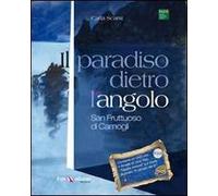 Il paradiso dietro l'angolo. San Fruttuoso di Camogli. Con DVD
