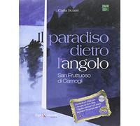 Il paradiso dietro l'angolo. San Fruttuoso di Camogli. Con DVD