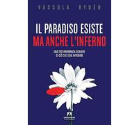 Il Paradiso esiste ma anche l'Inferno. Una testimonianza oculare di ciò che deve avvenire