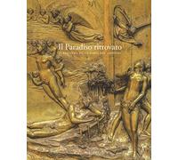 Il paradiso ritrovato. Il restauro della porta del Ghiberti. Ediz. illustrata