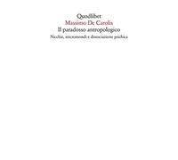 Il paradosso antropologico. Nicchie, micromondi e dissociazione psichica