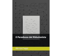 Il Paradosso del Riduzionista