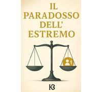 Il Paradosso dell' Estremo: Un Viaggio nella Società Moderna