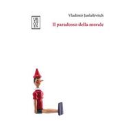 Il paradosso della morale di Vladimir Jankélévitch - Orthotes, 2020