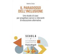 Il paradosso dell'inclusione. Uno studio di caso per progettare servizi e interventi di educazione alternativa