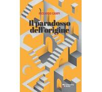 Il paradosso dell'origine. Dialettica e metodo in Walter Benjamin e Michel Foucault