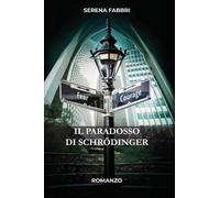 Il paradosso di Schrodinger [Paperback] [Dec 09, 2025] Fabbri, Serena