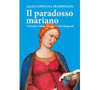 Il paradosso mariano. Cornelio Fabro rilegge S. Kierkegaard