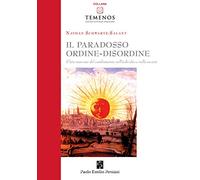 il paradosso ordine-disordine. Il lato nascosto del cambiamento nell'individuo e nella società