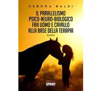 Il parallelismo psico-neuro-biologico fra uomo e cavallo alla base della terapia