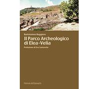 Il parco archeologico di Elea-Velia