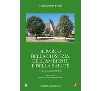 Il Parco della Giustizia, dell’Ambiente e della Salute